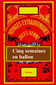 Title: Cinq semaines en ballon, Author: Jules Verne