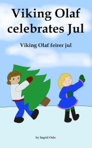 Title: Viking Olaf celebrates Jul, Author: Ingrid Oslo