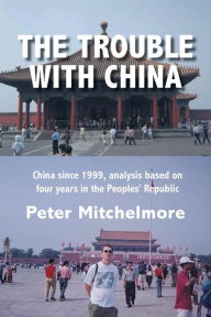 Title: The Trouble With China, Author: Peter Mitchelmore