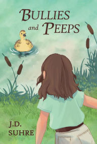 Title: Bullies and Peeps, Author: Suhre