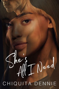 Title: She's All I Need: A Best friends Brother Sports Romance, Author: Chiquita Dennie