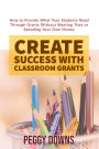 Create Success with Classroom Grants