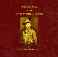 Title: Assyrians and Two World Wars, Author: Ramon Michael