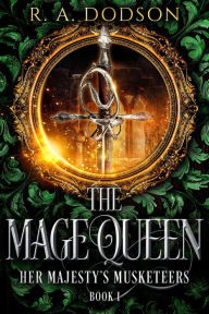 Title: The Mage Queen, Author: R.  A. Dodson