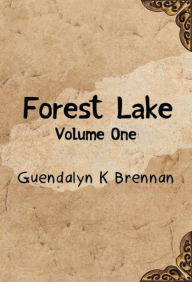 Title: Forest Lake: Volume One, Author: Guendalyn Brennan