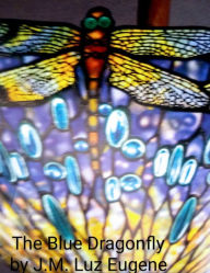 Title: The Blue Dragonfly, Author: J. M. Luz Eugene