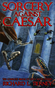 Title: Sorcery Against Caesar: The Complete Simon of Gitta Short Stories, Author: Richard Tierney