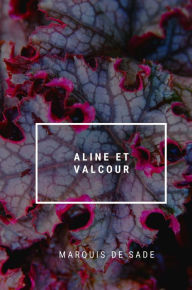 Title: Aline et Valcour, Author: Marquis de Sade