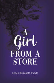 Title: A Girl from a Store, Author: Lesem Elizabeth Puerto