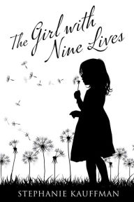 Title: The Girl with Nine Lives, Author: Stephanie Kauffman