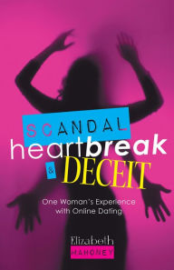 Title: Scandal, Heartbreak, and Deceit, Author: Elizabeth Mahoney