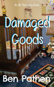 Title: Damaged Goods, Author: Ben Pathen