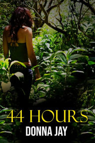 Title: 44 HOURS, Author: Donna Jay