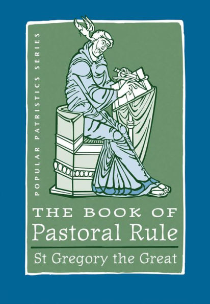 The Book of Pastoral Rule: St. Gregory the Great