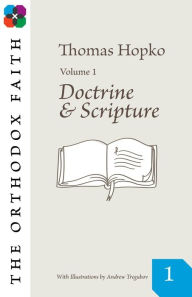 Title: The Orthodox Faith Volume one: Doctrine and Scripture, Author: Thomas Hopko