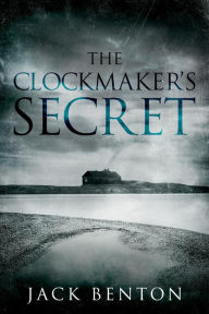 Title: The Clockmaker's Secret, Author: Jack Benton
