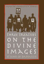 Three Treatises on the Divine Images