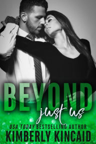 Title: Beyond Just Us, Author: Kimberly Kincaid