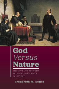 Title: God Versus Nature, Author: Frederick M Seiler