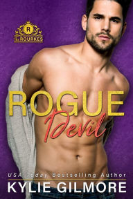 Title: Rogue Devil: The Rourkes, Book 11, Author: Kylie Gilmore