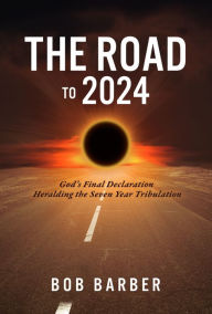 Title: The Road to 2024, Author: Bob Barber