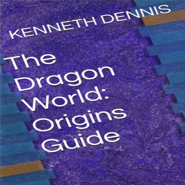 The Dragon World: The Origins Guide
