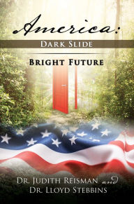 Title: America: Dark Slide-Bright Future, Author: Dr. Judith Reisman