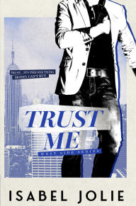 Title: Trust Me: A Billionaire Romance, Author: Isabel Jolie