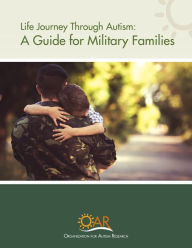 Title: Life Journey Through Autism: A Guide for Military Families, Author: The Organization For Autism Research