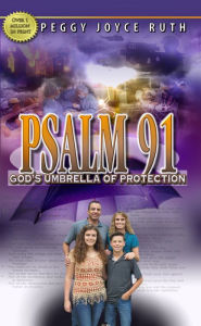 Title: Psalm 91 - Gods Umbrella of Protection - with Video Access, Author: Peggy Joyce Ruth