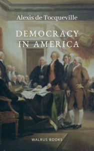 Title: Democracy in America, Author: Alexis de Tocqueville