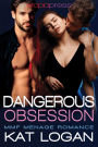 Dangerous Obsession: MMF Menage Romance