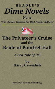 Title: The Privateers Cruise and the Bride of Pomfret Hall, Author: Harry Cavendish