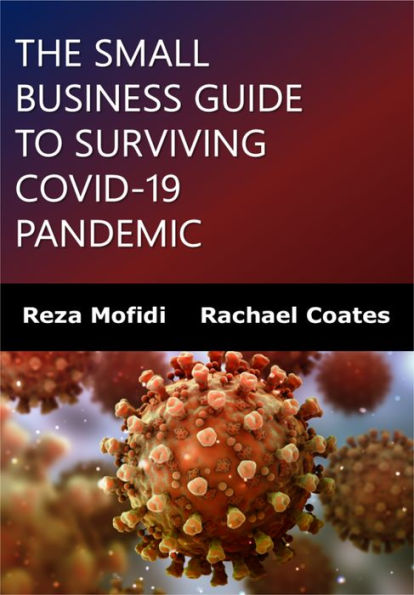 THE SMALL BUSINESS GUIDE TO SURVIVING COVID-19 PANDEMIC