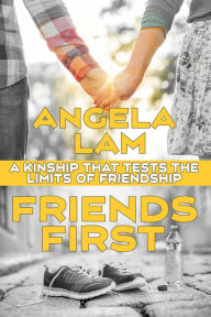 Title: Friends First, Author: Angela Lam