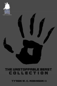 Title: The Unstoppable Beast Collection, Author: Ty'ron Robinson II