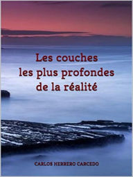 Title: LES COUCHES LES PLUS PROFONDES DE LA REALITE, Author: Carlos Herrero