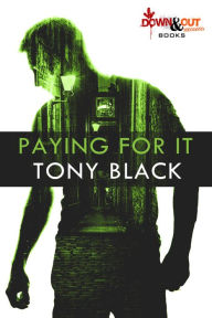 Download ebooks in pdf google books Paying For It 9781643960982 (English literature) by Tony Black 