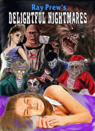 Title: Delightful Nightmares, Author: Ray Prew