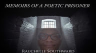 Title: Memoirs Of A Poetic Prisoner, Author: Rauchelle Southward