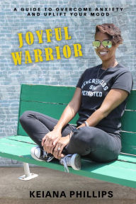 Title: Joyful Warrior, Author: Keiana Phillips