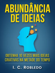 Title: Abundancia de Ideias, Author: I. C. Robledo