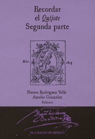 Title: Recordar el Quijote Segunda Parte, Author: Aurelio Gonzalez