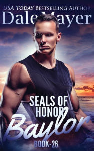 Title: SEALs of Honor: Baylor, Author: Dale Mayer