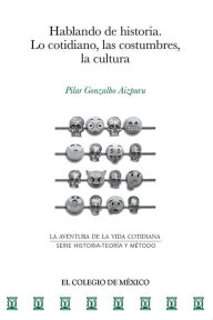 Title: Hablando de historia, Author: Pilar Gonzalbo Aizpuru
