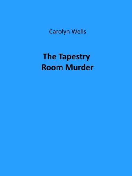 The Tapestry Room Murder