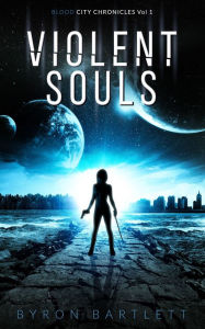 Title: Violent Souls, Author: Bryon Bartlett