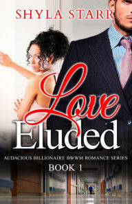 Title: Love Eluded, Author: Shyla Starr