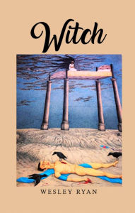 Title: Witch, Author: Wesley Ryan