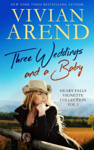 Title: Three Weddings And A Baby: Heart Falls Vignette Collection 1, Author: Vivian Arend